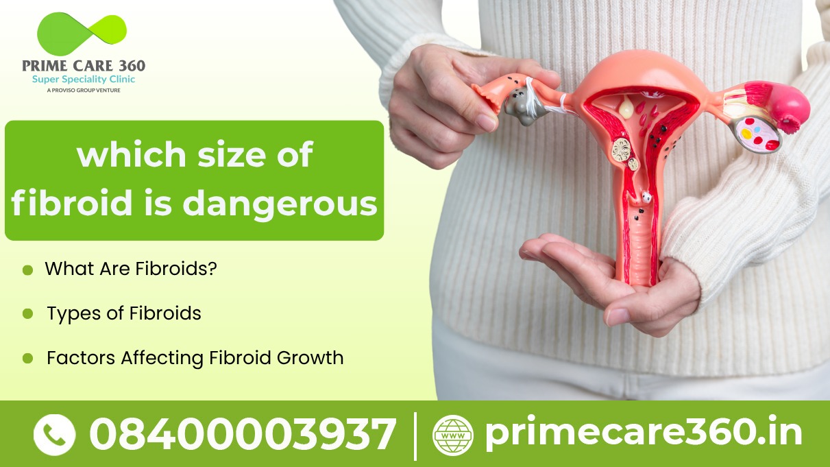 which size of fibroid is dangerous